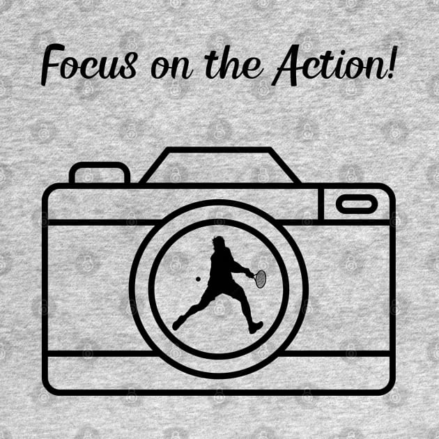 Focus on the Action by nancy.hajjar@yahoo.com